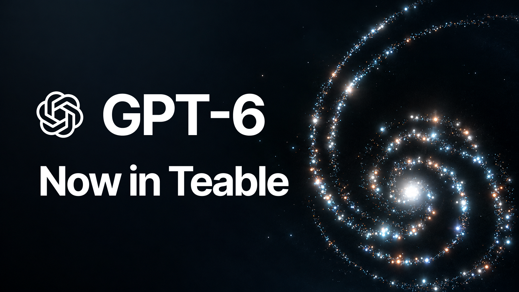 GPT-6 متاح الآن في Teable